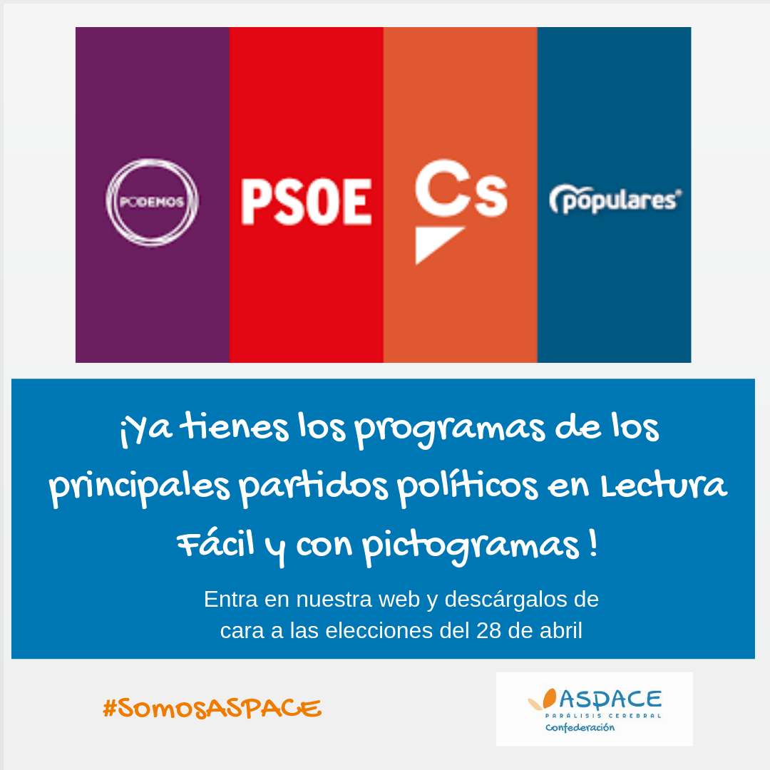 Desde Confederación ASPACE traducimos los programas de los cuatro principales partidos políticos para las elecciones 2019 en lectura fácil