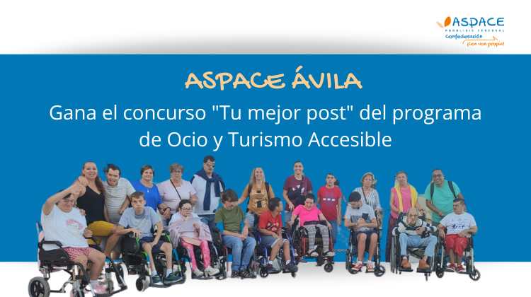 ASPACE Ávila gana la II edición del concurso “Tu mejor post” de nuestro programa de Ocio y Turismo Accesible