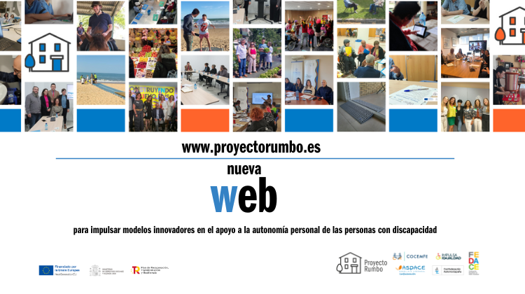 Lanzamos la página web oficial del Proyecto Rumbo para visibilizar nuevos modelos de autonomía personal y vida independiente de las personas con discapacidad 